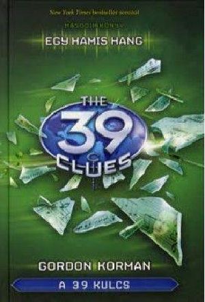 [The 39 Clues 02] • A 39 kulcs 2. - Egy hamis hang